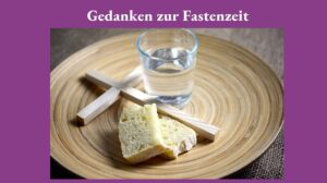 Read more about the article Video: Gedanken zur Fastenzeit