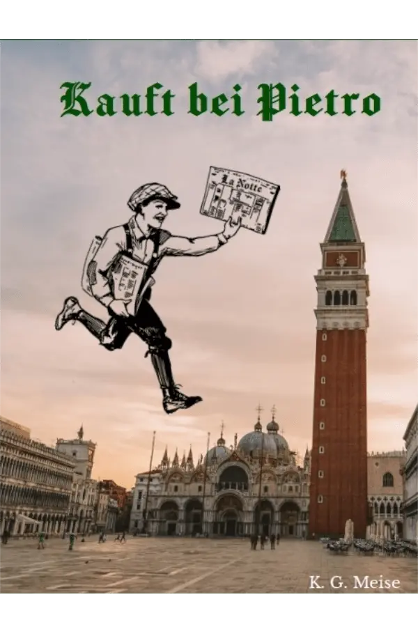 Buchcover von „Kauft bei Pietro“ von K. G. Meise mit Motiv aus Venedig